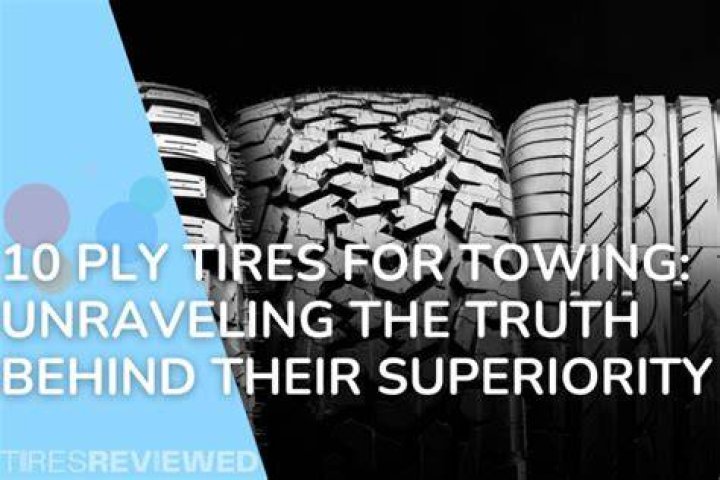 Are 10 ply tires better for towing?