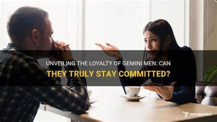 Are Gemini men loyal?