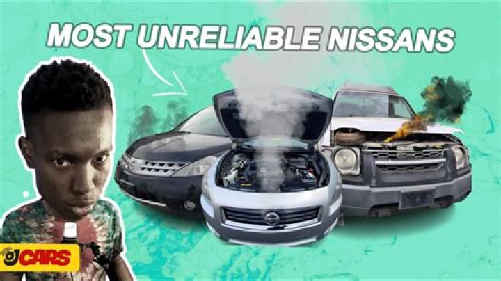Are Nissan cars unreliable?