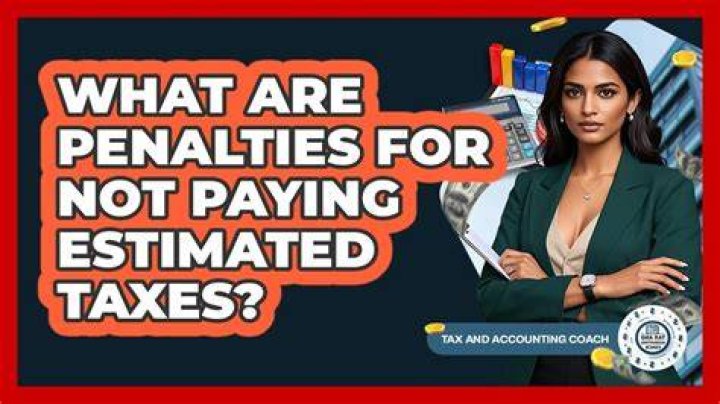 Are there penalties for not paying estimated taxes?