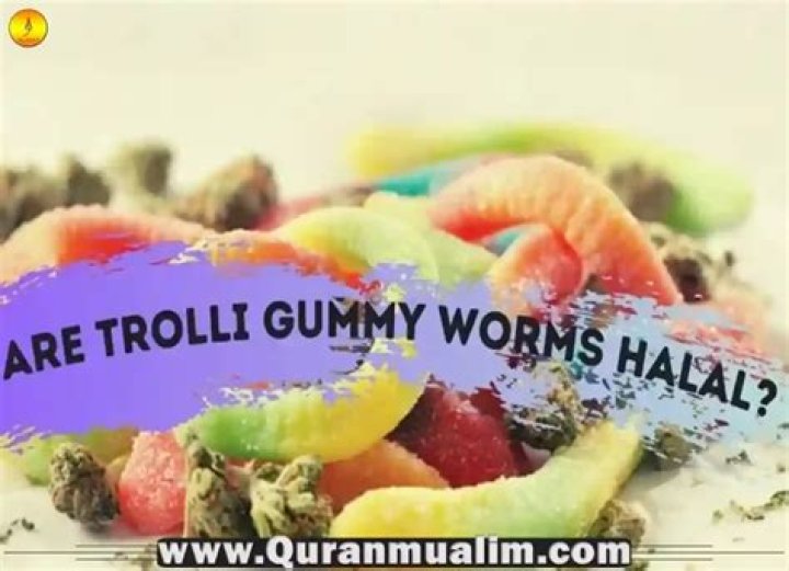 Are Trolli gummy worms halal?