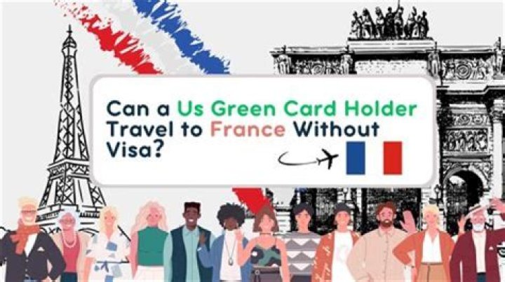 Can a Green Card holder go to France?