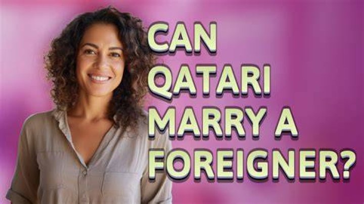 Can a Qatari marry a foreigner?