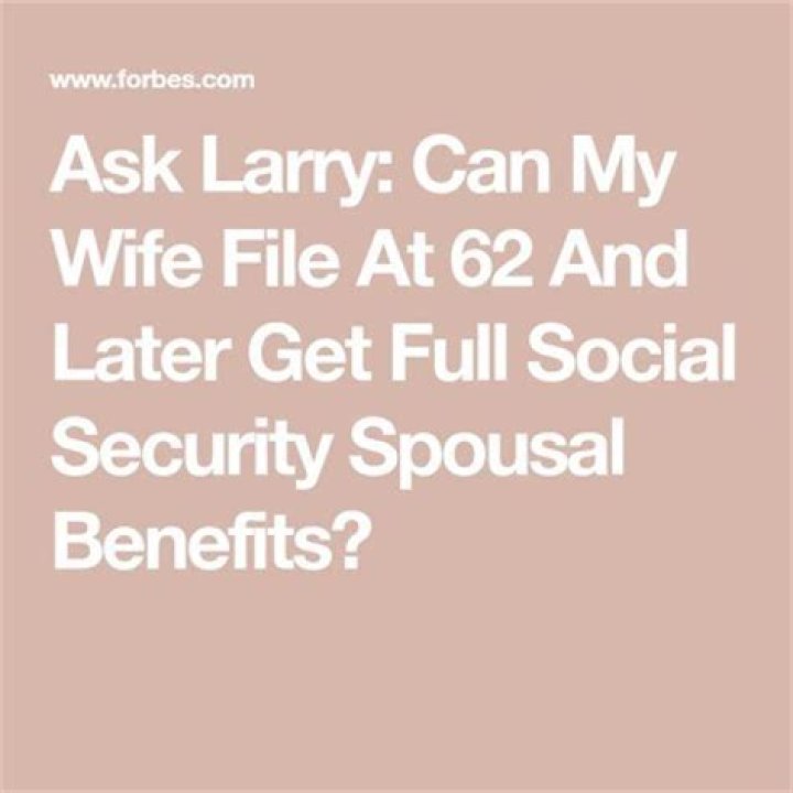 Can a wife file for retirement at 62 and later get full?