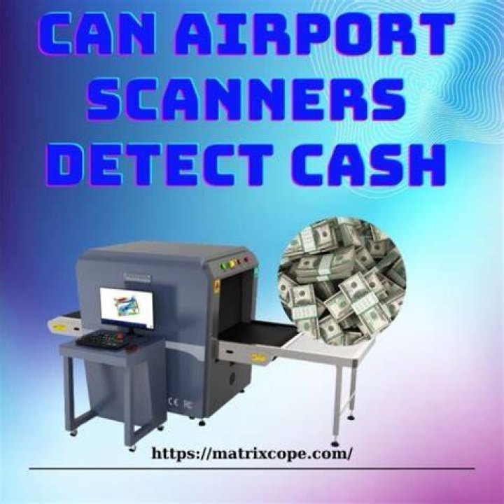 Can airport scanner detect money?