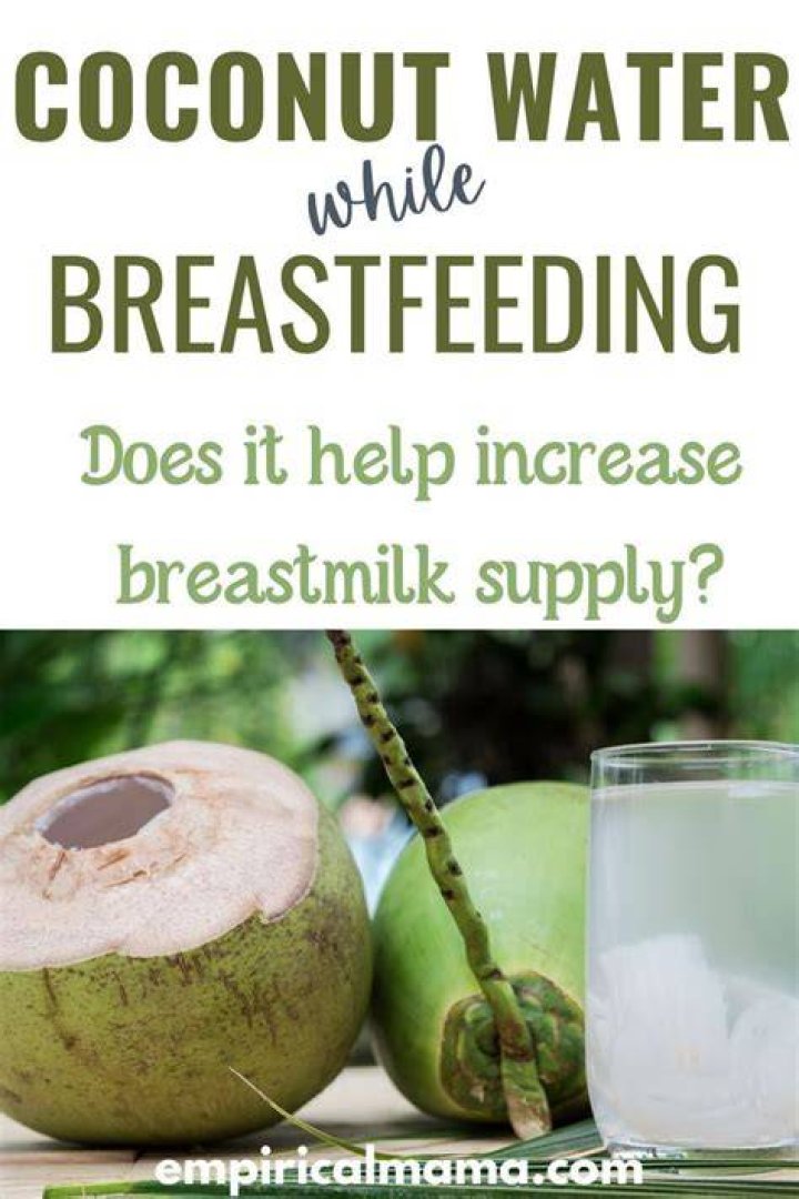 Can drinking coconut water increase breast milk?
