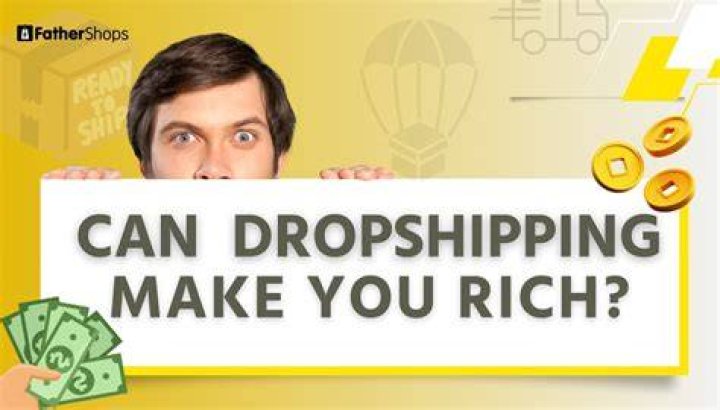 Can dropshipping make you rich?