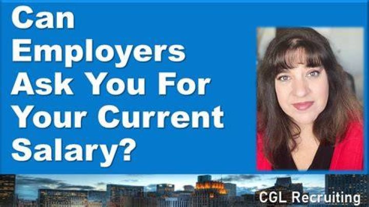 Can employers ask What your current salary is?