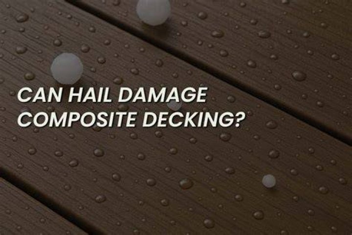 Can hail damage a composite deck?