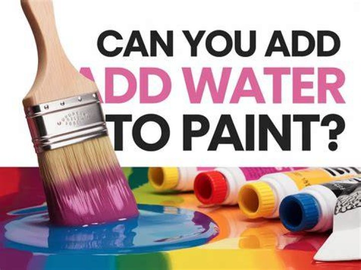 Can I add water to paint?