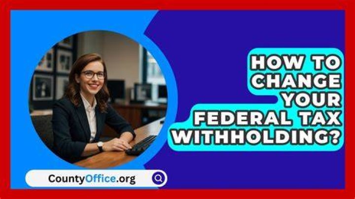 Can I change my federal withholding anytime?