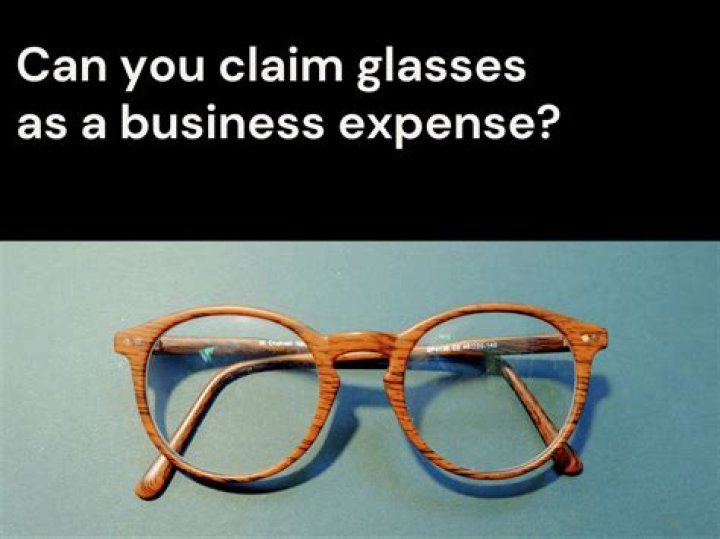 Can I claim my glasses as a business expense?