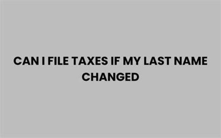 Can I file my taxes with my maiden name?