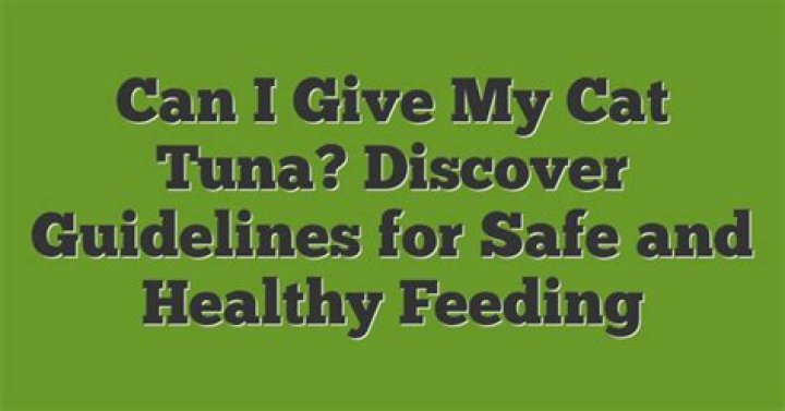 Can I give my cat tuna?