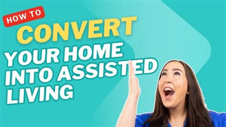 Can I turn my home into an assisted living facility?