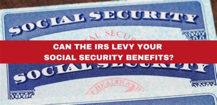Can the IRS seize your Social Security?