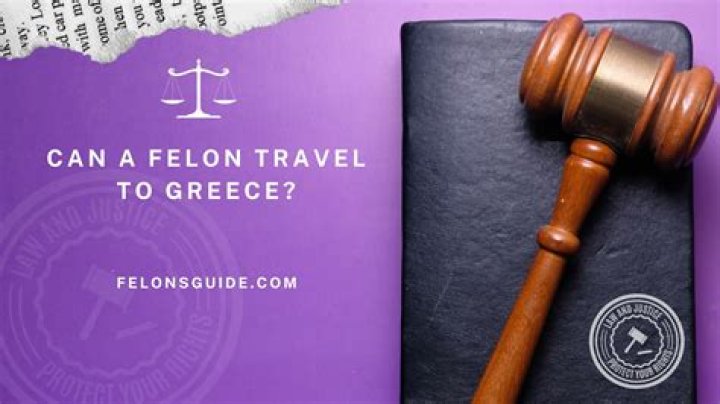 Can US felons travel to Greece?