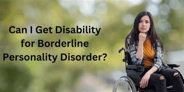Can you get disability for borderline personality disorder?