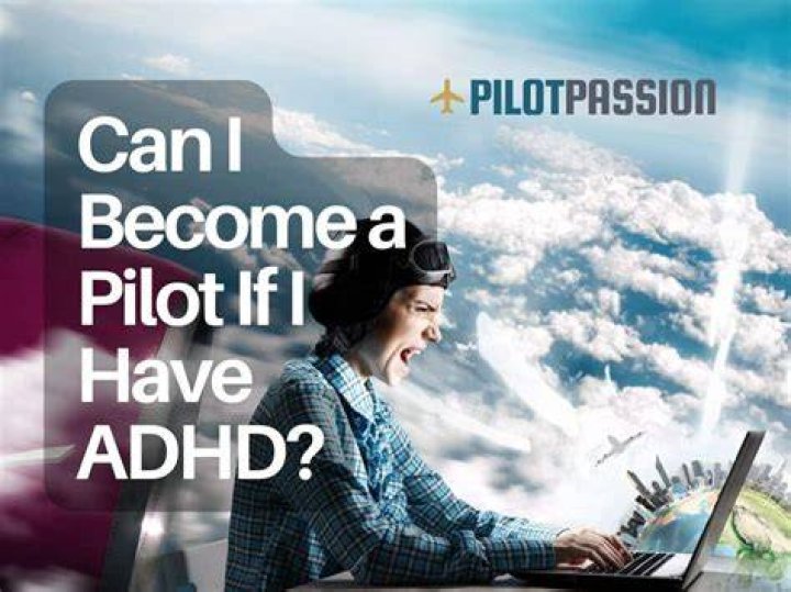 Can you have ADHD and be a pilot?