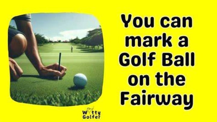 Can you mark your golf ball in the fairway?