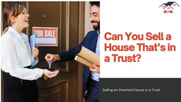 Can you sell your house if its in a trust?