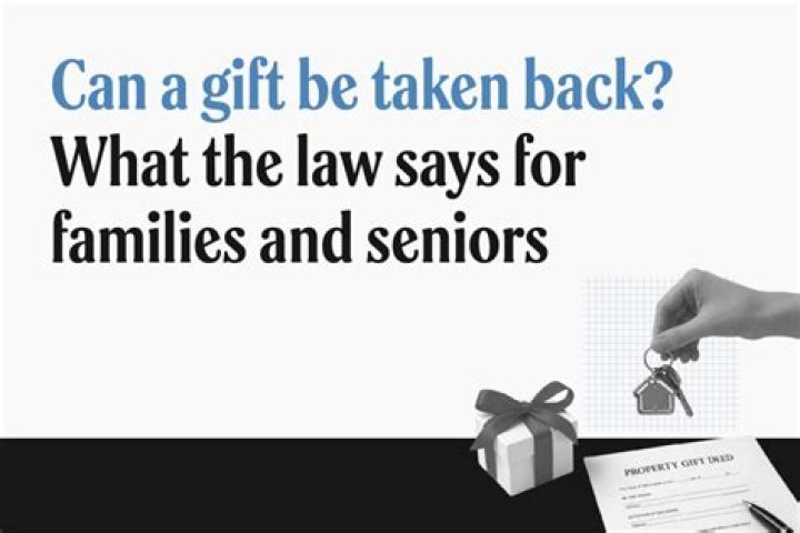 Can you take back gifted property?