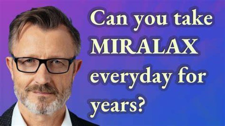 Can you take MiraLAX everyday for years?