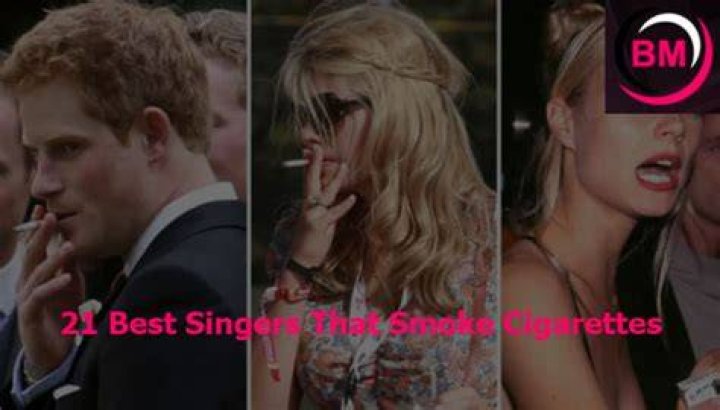 Do any singers smoke cigarettes?