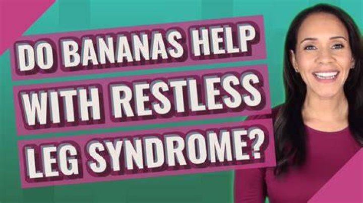 Do bananas help with restless leg syndrome?