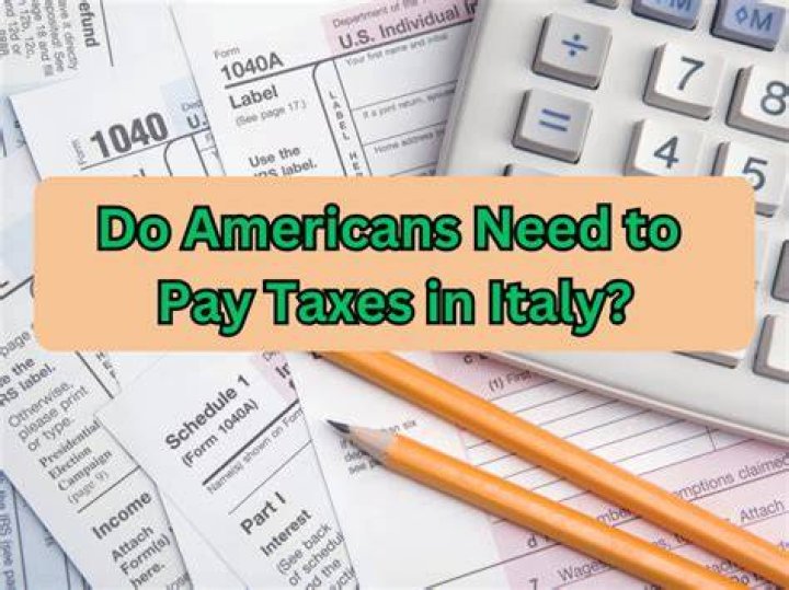 Do I have to pay US taxes if I live in Italy?