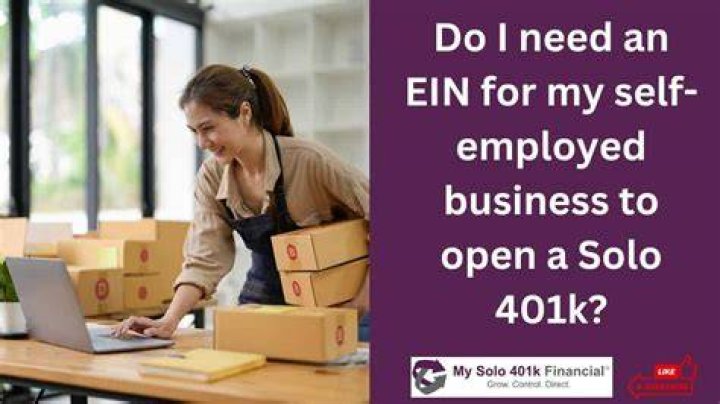 Do I need an EIN for a self-employed 401K?