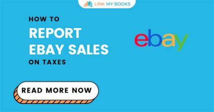 Do I need to report eBay sales on taxes?
