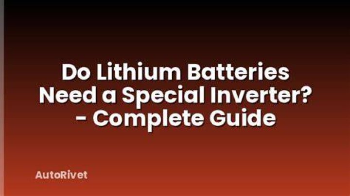 Do lithium batteries need a special inverter?