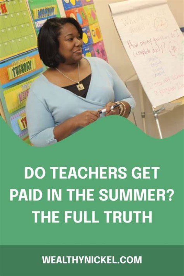 Do teachers get paid during summer vacation?