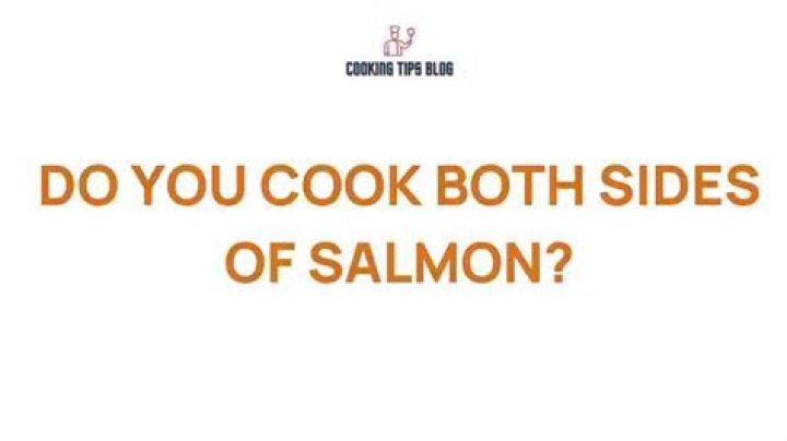 Do you cook salmon on both sides?