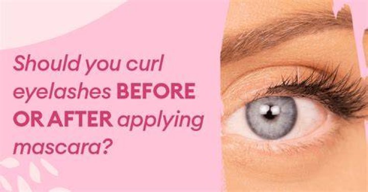 Do you curl eyelashes before or after mascara?