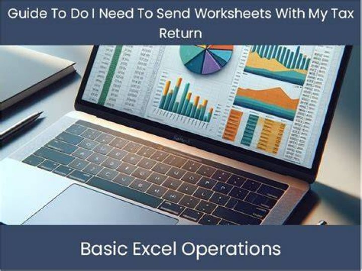 Do you have to attach worksheets to my tax return?