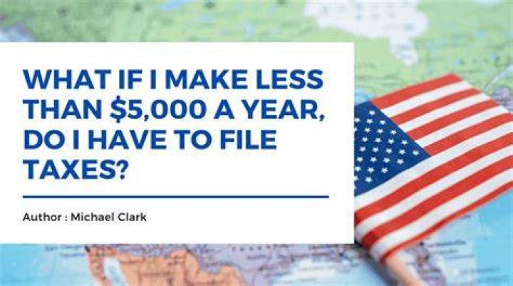 Do you have to file taxes if you make less than 5000 self-employed?