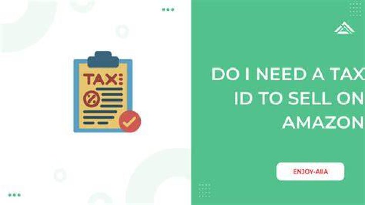 Do you have to have a tax ID to sell on Amazon FBA?