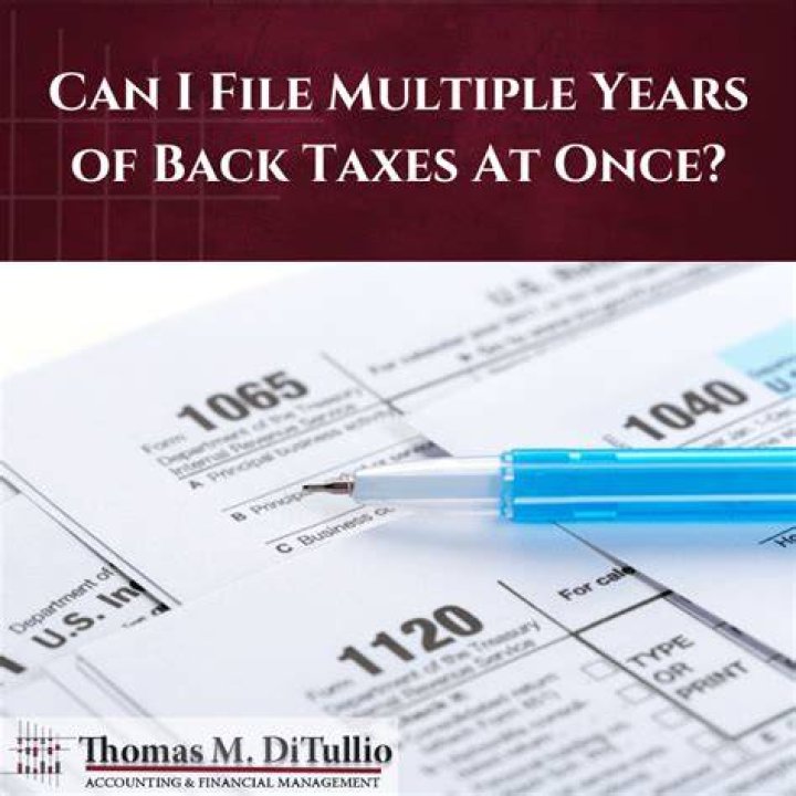 Do you need to file back taxes for multiple years?