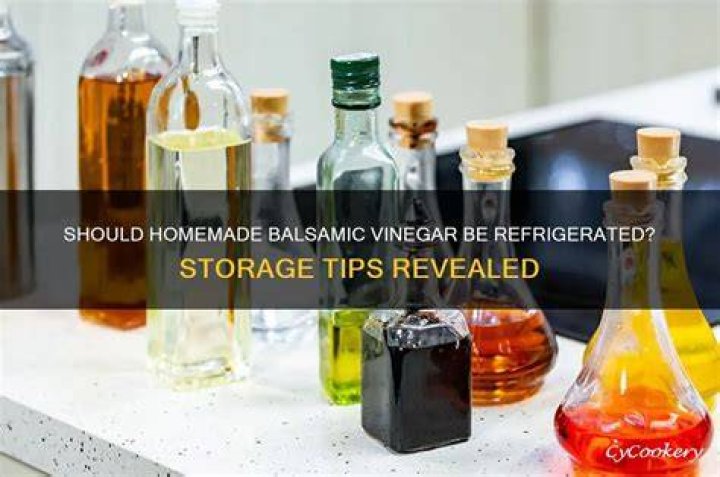 Do you need to refrigerate balsamic vinegar?