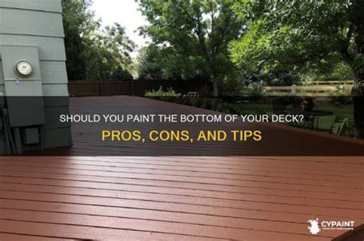 Do you paint the bottom of deck?