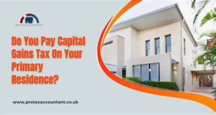 Do you pay capital gains when you sell your primary residence?