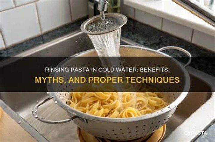 Do you rinse pasta with hot or cold water?