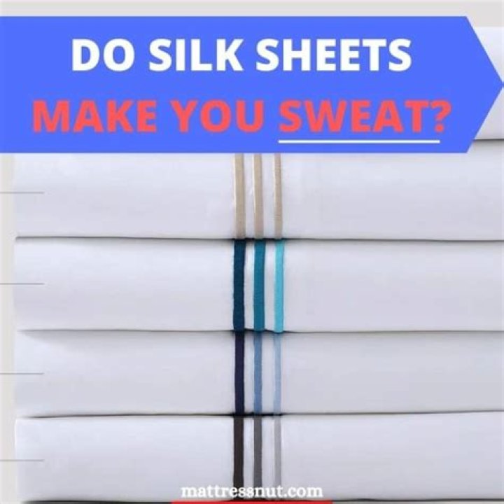 Do you sweat in silk sheets?