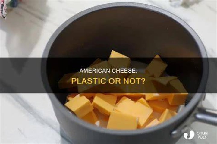 Does American cheese have plastic in it?