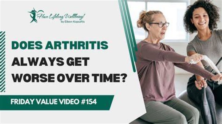 Does arthritis get worse over time?