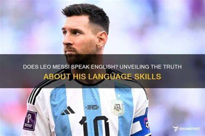 Does Messi speak English?