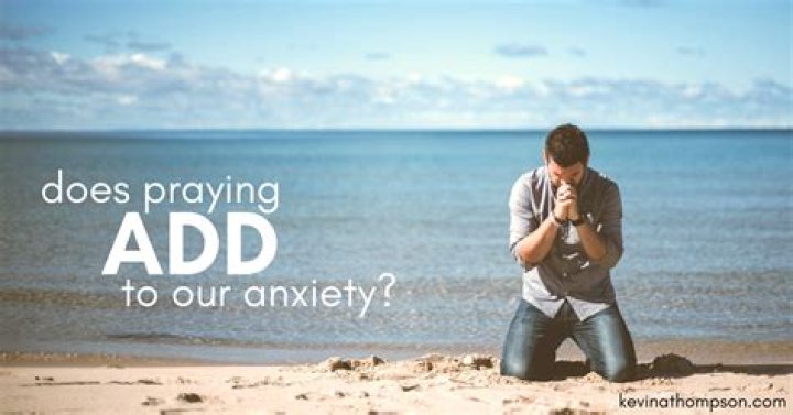 Does praying relieve anxiety?