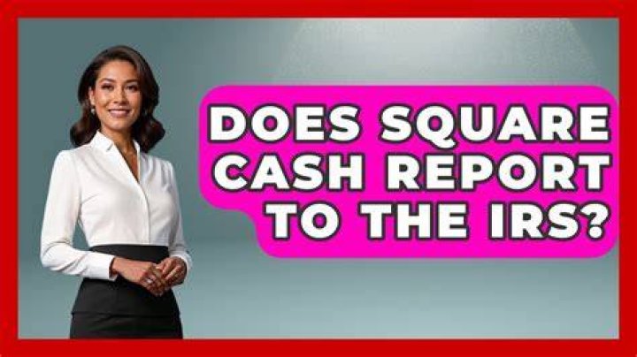Does Square report cash transactions to IRS?